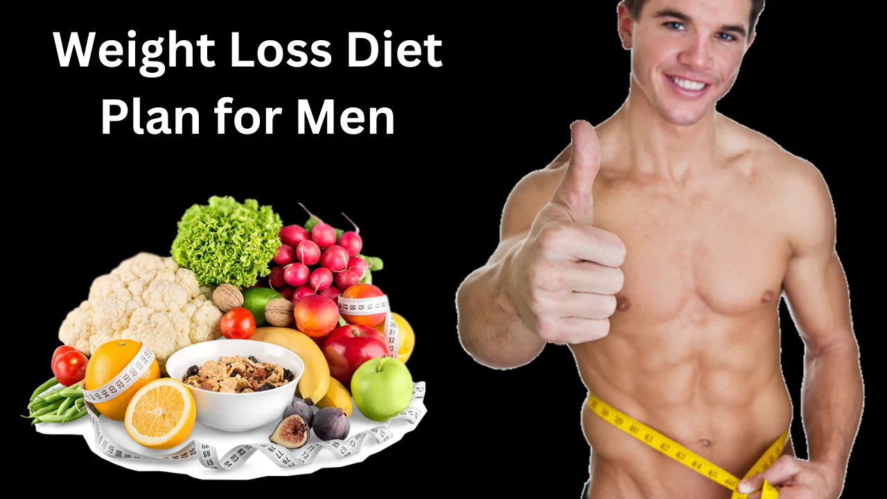 Weight Loss Diet Plan for Men
