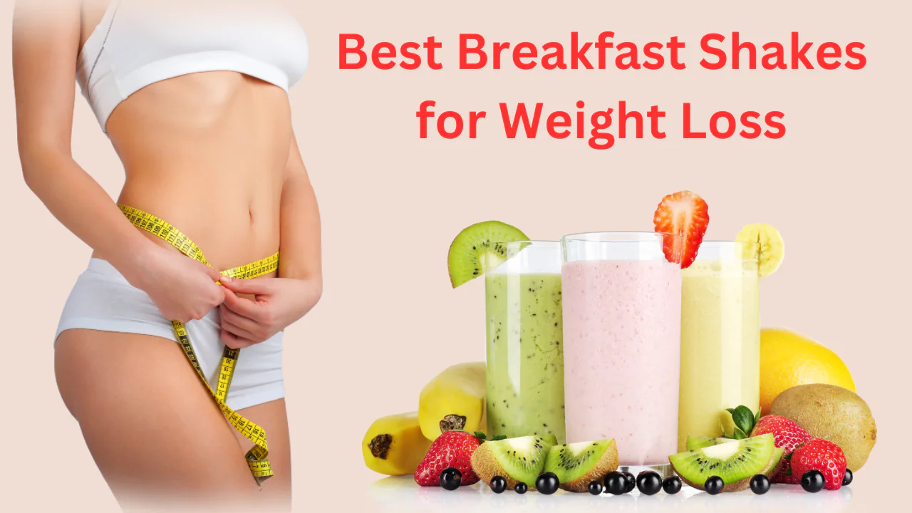 Best Breakfast Shakes for Weight Loss