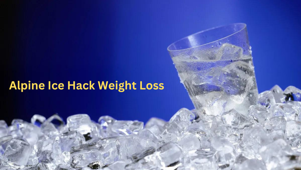 A Guide to Alpine Ice Hack Weight Loss