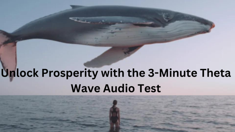 Unlock Prosperity with the 3-Minute Theta Wave Audio Test