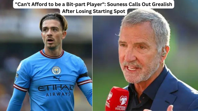 Cant Afford To Be A Bit Part Player Souness Calls Out Grealish After Losing Starting Spot