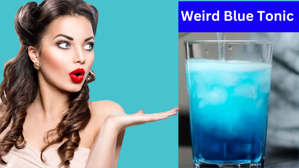 Weird Blue Tonic For Weight Loss A 2024 Breakthrough Time For Relax 6697